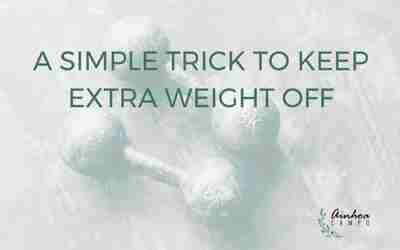 A simple trick to keep excess weight off