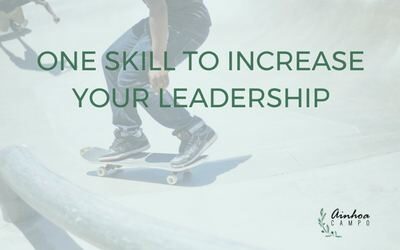 One skill to increase your leadership